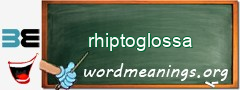 WordMeaning blackboard for rhiptoglossa